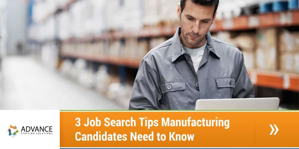 3 Job Search Tips Manufacturing Candidates Need to Know