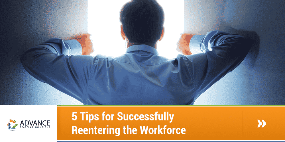 5 Tips for Successfully Reentering the Workforce