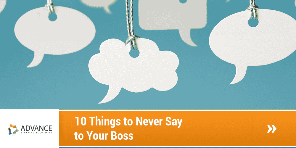 10 Things to Never Say to Your Boss