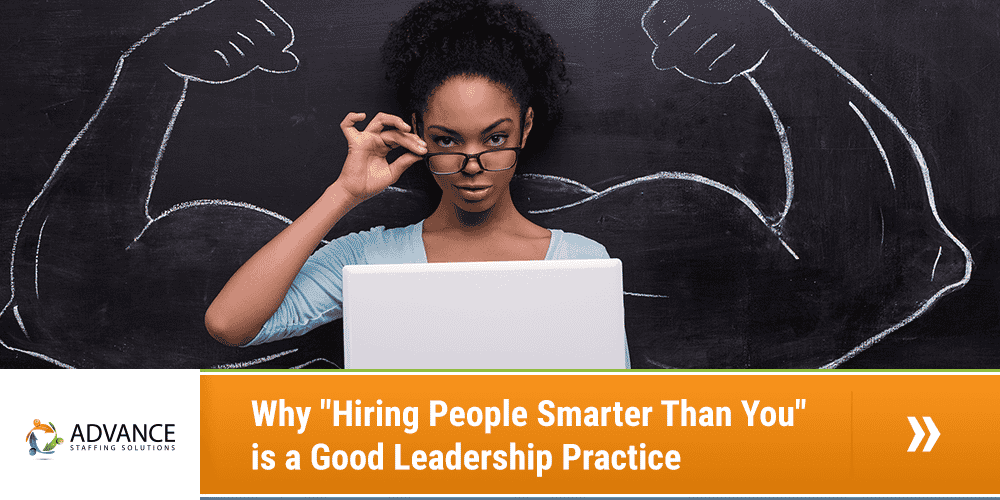 Why Hiring People Smarter Than You is a Good Leadership Practice