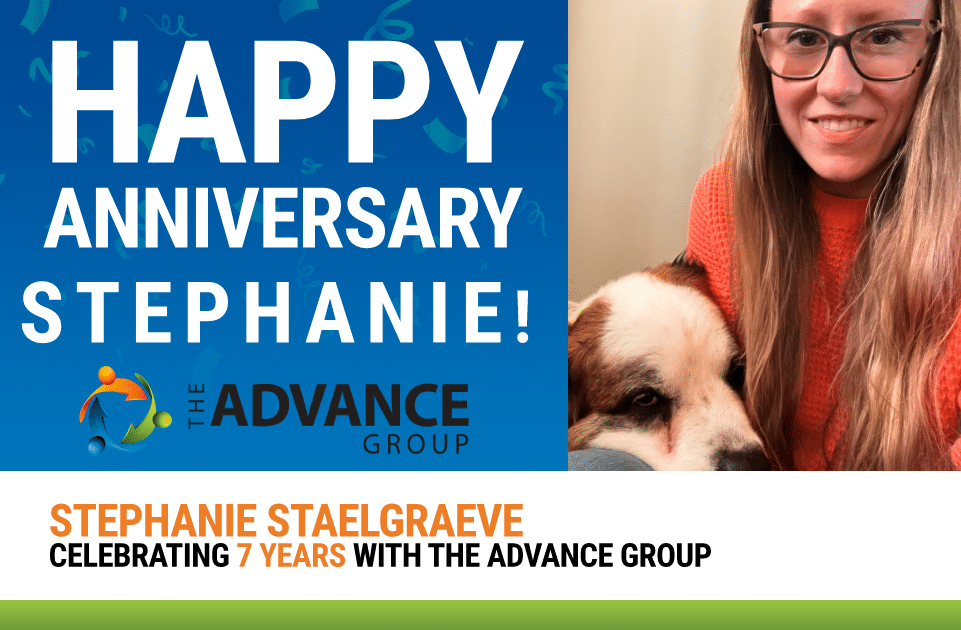 Happy 7th Anniversary, Stephanie Staelgraeve! The Advance Group